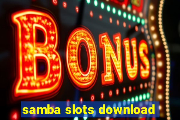 samba slots download